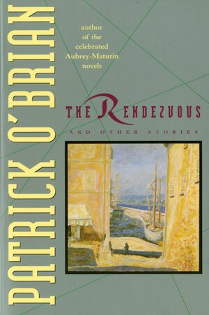The Rendezvous and Other Stories by Patrick O'Brian, 9780393313802