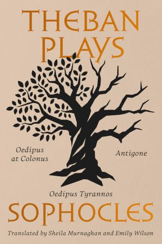 Theban Plays (Antigone, Oedipus Tyrannos, Oedipus at Colonus) by Sophocles, Sheila Murnaghan, Emily Wilson, 9781324146971