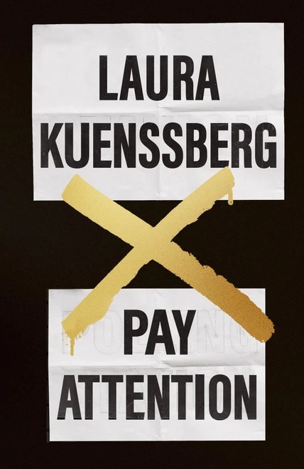 Pay Attention by Laura Kuenssberg, 9781472161420