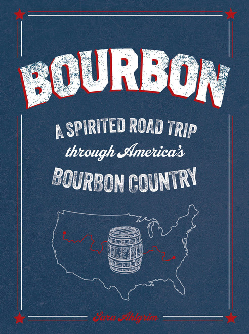 Bourbon (A Spirited Road Trip Through America's Bourbon Country) by Sara Ahlgrim, 9798317903619