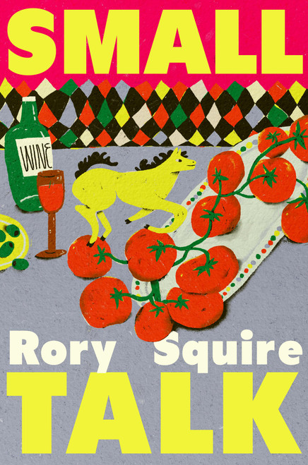 Small Talk (A Novel) by Rory Squire, 9781538781623