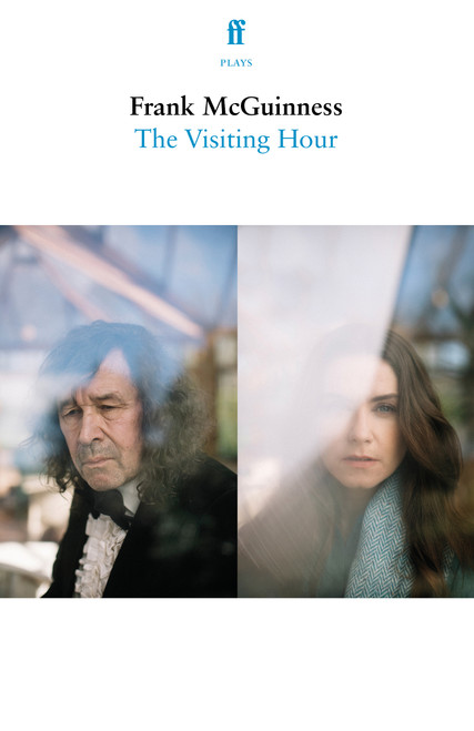 The Visiting Hour by Frank McGuinness, 9780571409129