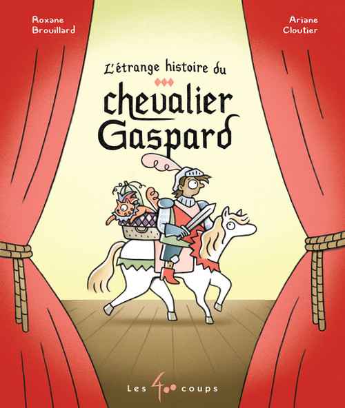 L'étrange histoire du chevalier Gaspard (French Edition) by Roxane Brouillard, Ariane Cloutier, 9782898152870
