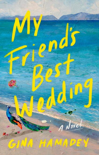 My Friend's Best Wedding (A Novel) by Gina Hamadey, 9798217185337