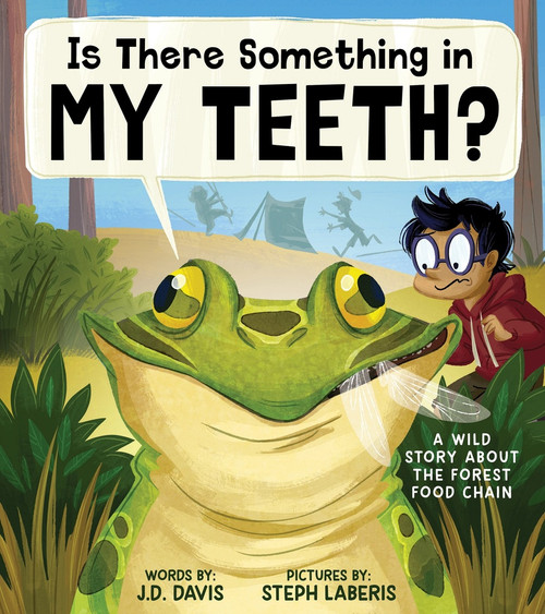 Is There Something in My Teeth? by J. D. Davis, Stephanie Laberis, 9781464251450
