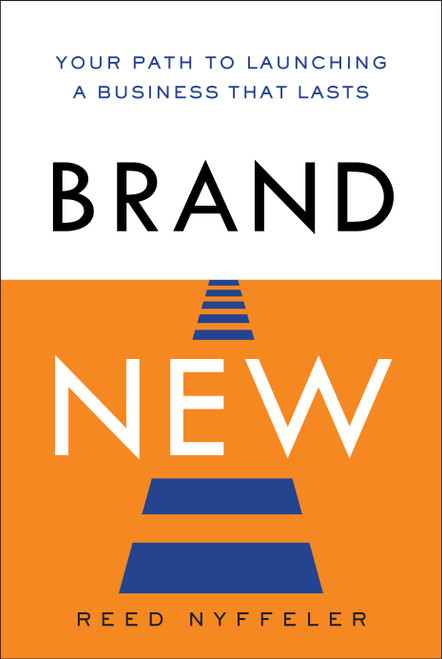 Brand New (The Path to Launching a Business that Lasts) by Reed Nyffeler, 9798886456066