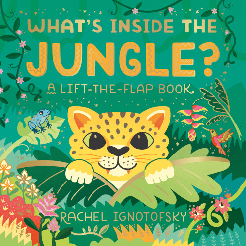 What's Inside the Jungle? (A Lift-the-Flap Book) by Rachel Ignotofsky, 9798217447718