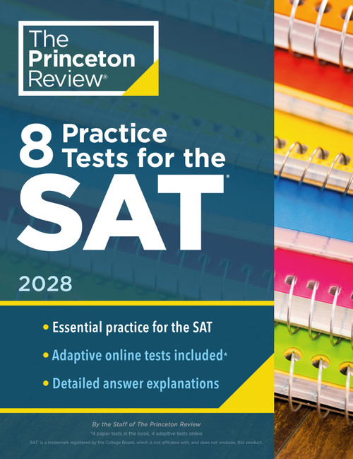 8 Practice Tests for the SAT, 2028 (In-Book + Online Practice Tests for Your Top Score) by The Princeton Review, 9798217448166