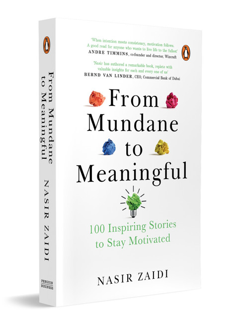 From Mundane to Meaningful (100 Inspiring Stories for Staying Motivated | Personal Growth & Inspirational Life Lessons to Help Find Purpose) by Nasir Zaidi, 9780143476825