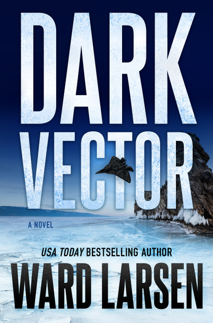 Dark Vector (A David Slaton and Tru Miller Novel) by Ward Larsen, 9781250475718