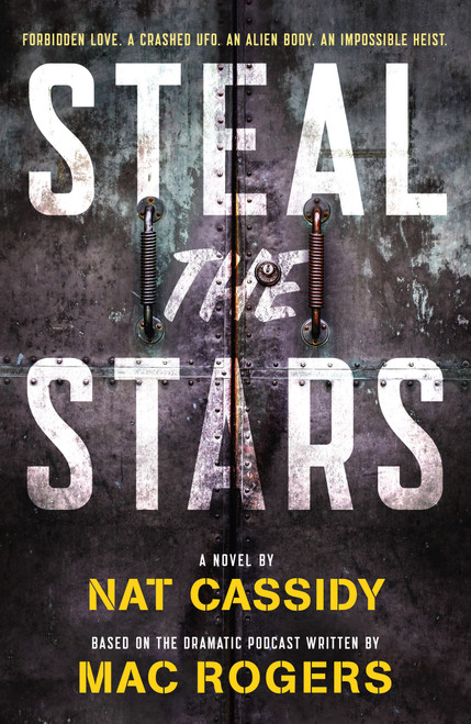 Steal the Stars (A Novel) by Nat Cassidy, Mac Rogers, 9781250451217