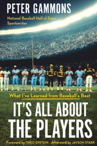 It's All About the Players (What I've Learned from Baseball's Best) by Peter Gammons, 9781538786406