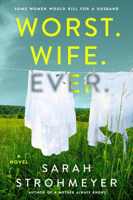 Worst. Wife. Ever. (A Novel) by Sarah Strohmeyer, 9780063483439