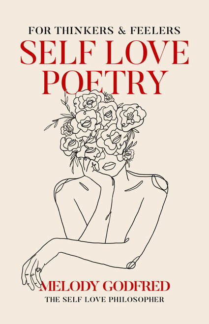 Self Love Poetry (For Thinkers & Feelers) by Melody Godfred, 9781524871222