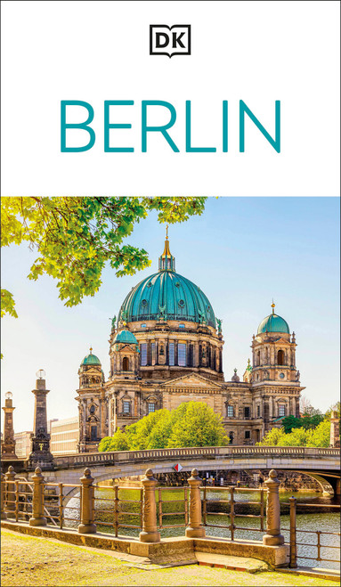 DK Berlin (Must-See Sights. Culture & History. Detailed Maps & Tours. Covers Kreuzberg, Schloss Charlottenburg, & more) by DK Travel, 9780241850794