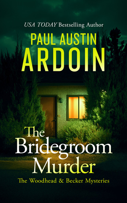 The Bridegroom Murder (An Unconventional Forensic Mystery) by Paul Austin Ardoin, 9781036715755