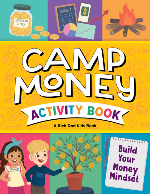 Camp Money Activity Book (Build Your Money Mindset) by Robert T. Kiyosaki, Rich Dad's Kids Team, 9781612681443