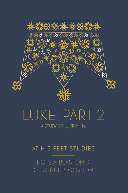 Luke Part 2 (At His Feet Studies) by Hope A. Blanton, Christine B. Gordon, 9798217491513