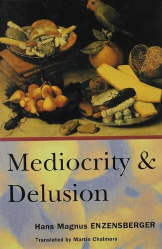 Mediocrity and Delusion (Collected Diversions) by Hans Magnus Enzensberger, Martin Chalmers, 9780860913498