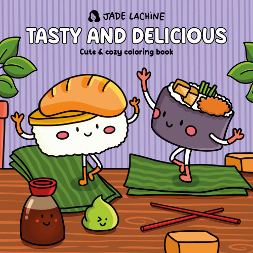 Tasty and Delicious Cute & Cozy Coloring Book (With 40 adorable drawings) by Jade Lachine, 9782898793752