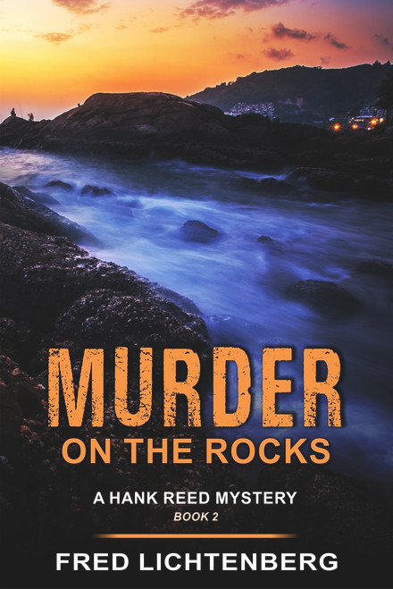 Murder on the Rocks (A Hank Reed Mystery, Book 2) by Fred Lichtenberg, 9781644570890
