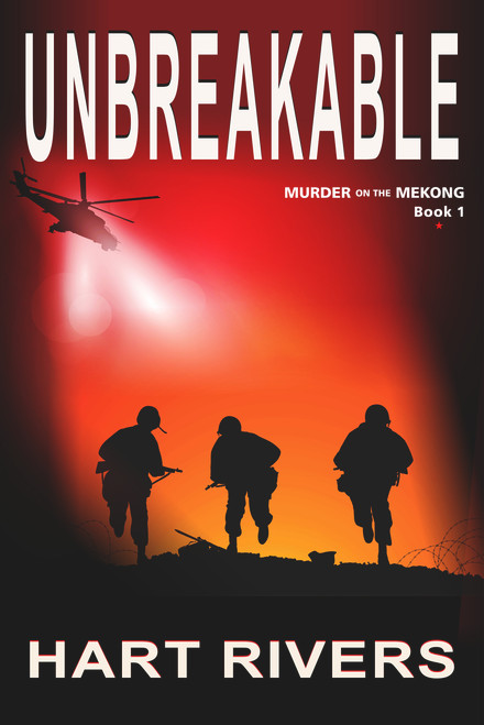 UNBREAKABLE (Murder on the Mekong, Book 1) (Vietnam War Psychological Thriller) by Hart Rivers, 9781947833838