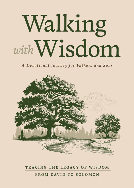 Walking with Wisdom (A Devotional Journey for Fathers and Sons - Tracing the Legacy of Wisdom from David to Solomon) by Jeremy Johnson, 9798893177022