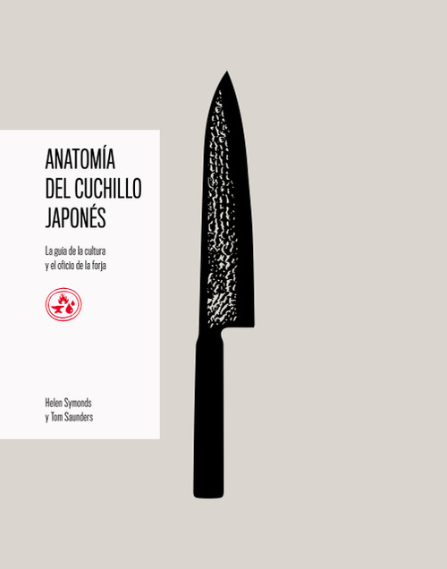 Anatomía del cuchillo japonés / The Anatomy of a Japanese Knife (Spanish Edition) by Helen Symonds, Tom Saunders, 9791387934002