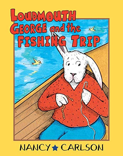 Loudmouth George and the Fishing Trip, 2nd Edition by Nancy Carlson, 9781575057330