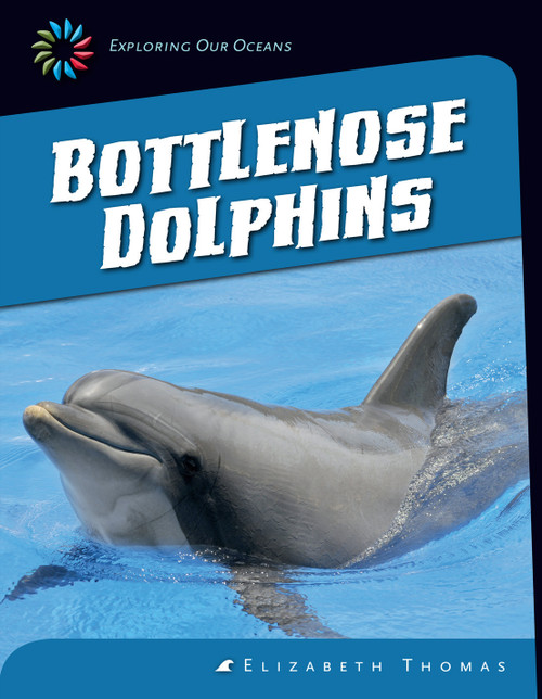 Bottlenose Dolphins by Elizabeth Thomas, 9781624315985