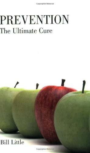 Prevention (The Ultimate Cure) by Bill Little, 9781589804135