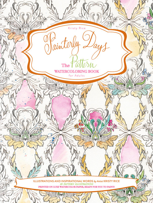 Painterly Days (The Pattern Watercoloring Book for Adults) by Kristy Rice, 9780764350931
