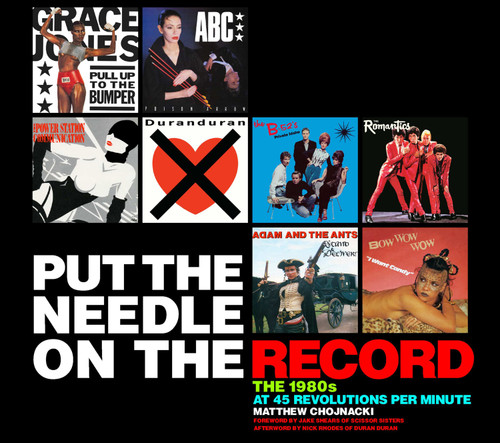 Put the Needle on the Record (The 1980s at 45 Revolutions Per Minute) by Matthew Chojnacki, 9780764338311