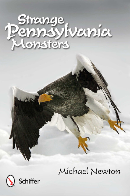 Strange Pennsylvania Monsters by Michael Newton, 9780764339851