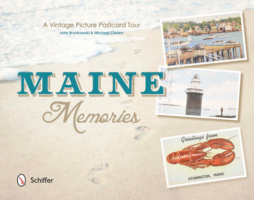 Maine Memories (A Vintage Picture Postcard Tour) by John Brunkowski, Closen Michael, 9780764348464