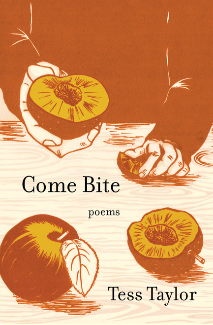 Come Bite (Poems) by Tess Taylor, 9781639550869