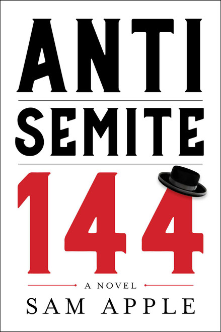 Antisemite 144 (A Novel) by Sam Apple, 9781683585527