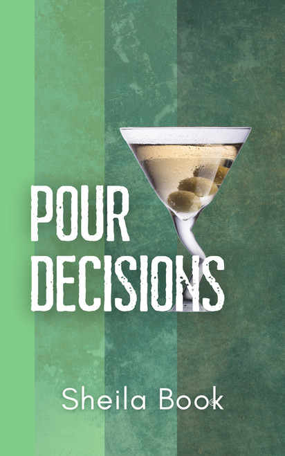 Pour Decisions by Sheila Book, 9780997064254