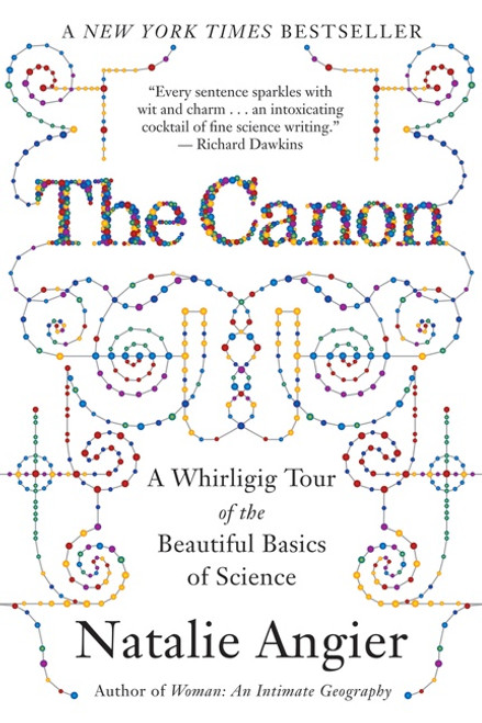 The Canon (A Whirligig Tour of the Beautiful Basics of Science) by Natalie Angier, 9780547053462