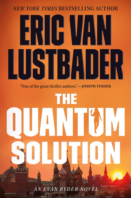 The Quantum Solution (An Evan Ryder Novel) by Eric Van Lustbader, 9781250451569
