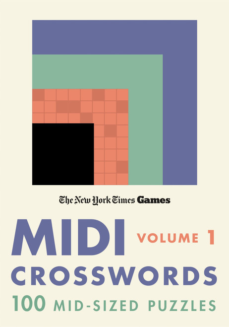New York Times Games Midi Crosswords Volume 1 (100 Mid-Sized Puzzles) by The New York Times, Will Shortz, 9781250489876
