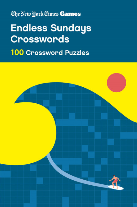 New York Times Games Endless Sundays (100 Sunday Crossword Puzzles) by The New York Times, Will Shortz, 9781250489913