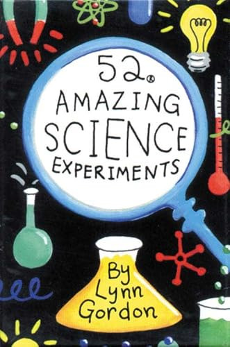 52 Amazing Science Experiments by Lynn Gordon, 9780811820585