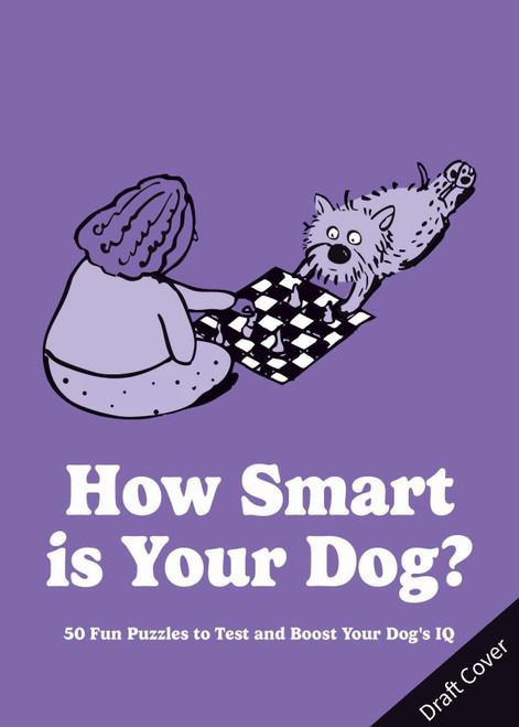 How Smart is Your Dog? (50 fun puzzles to test and boost your dog's IQ) (Miniature Edition) by David Taylor, 9780600641087