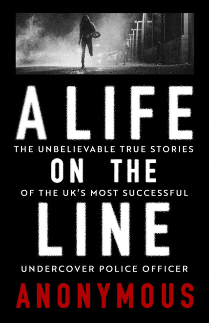 A Life on the Line by Anonymous, 9781408723739