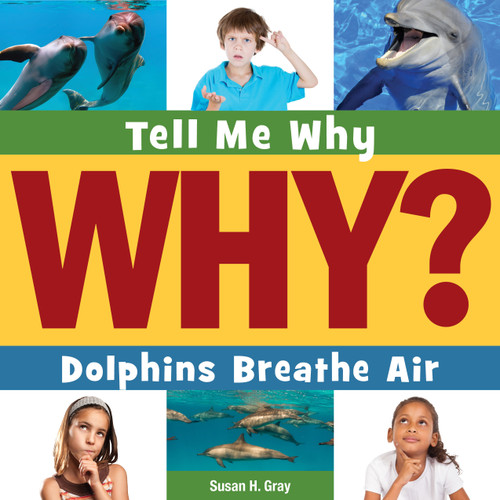 Dolphins Breathe Air by Susan H. Gray, Timothy Cap, 9781631889912