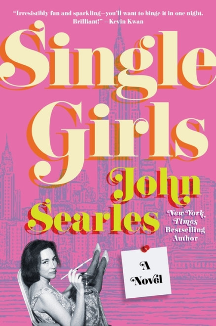 Single Girls (A Novel) by John Searles, 9780063485600