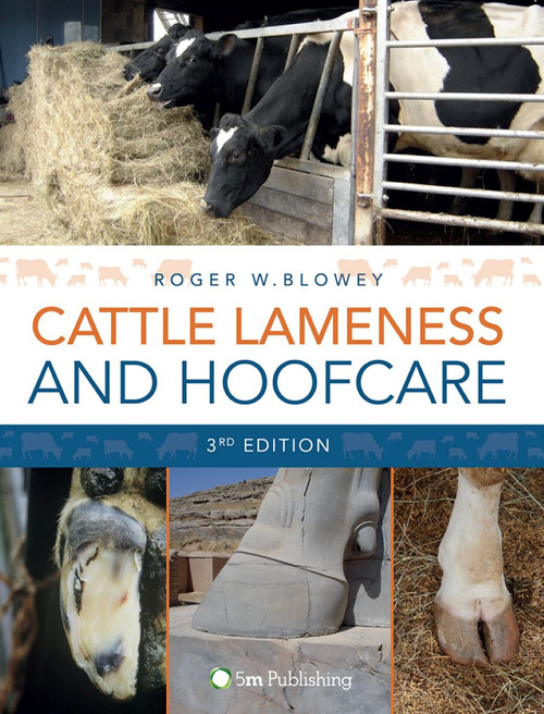 Cattle Lameness and Hoofcare 3rd Edition by Roger Blowey, 9781910455029