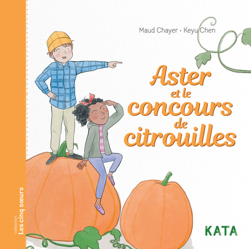 Aster et le concours de citrouilles (French Edition) by Maud Chayer, Keyu Chen, 9782925077640