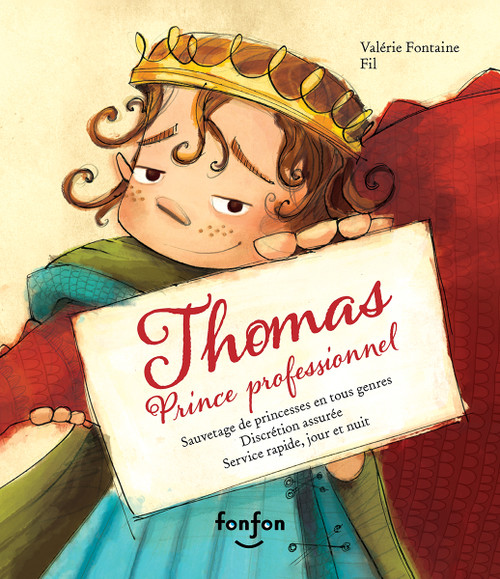 Thomas, prince professionnel (French Edition) by Valérie Fontaine, Philippe Arseneau Bussières, 9782924984727